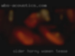 older horny women tease